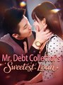 Mr Debt Collectors Sweetest Loan - Drama FULL MOVIES ENGLISH SUB