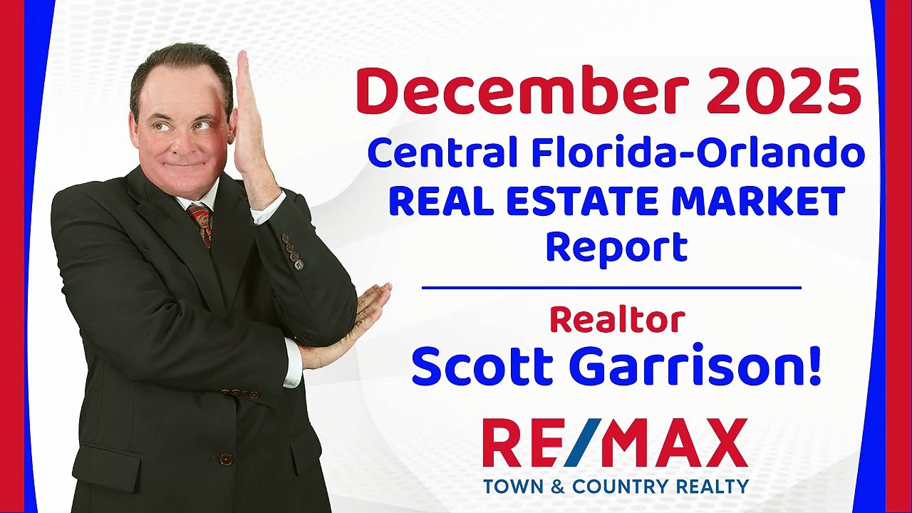 Orlando- Central FL REAL ESTATE REPORT for December 2025 | Top Orlando Realtor Scott Garrison