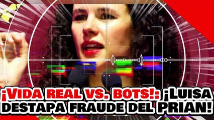 🔥🚨¡VIDA REAL VS. BOTS! ¡LUISA ALCALDE DESTAPA el FRAUDE del PRIAN vs. MITIN por 7 AÑOS de la 4T!