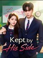 Kept By His Side - Drama FULL MOVIES ENGLISH SUB