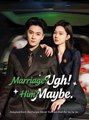 Marriage Ugh Him Maybe  - Drama FULL MOVIES ENGLISH SUB