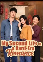 MY SECOND LIFE TO A HARD ERA ROMANCE - Drama FULL MOVIES ENGLISH SUB