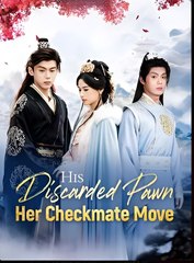 His Discarded Pawn, Her Checkmate Move - Drama FULL MOVIES ENGLISH SUB