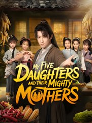 My Five Daughters and Their Mighty Mothers  - Drama FULL MOVIES ENGLISH SUB
