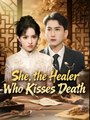 She the Healer Who Kisses Death - Drama FULL MOVIES ENGLISH SUB