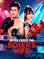 Never Cross the Boxer's Wife - Drama FULL MOVIES ENGLISH SUB