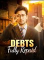 Debts Fully Repaid  - Drama FULL MOVIES ENGLISH SUB