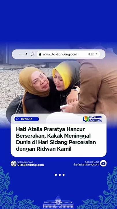 Sidang Cerai dan Duka Sekaligus, Atalia Praratya Kehilangan Kakak Tercinta