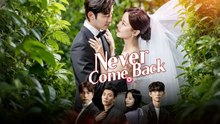 Never Come Back Full Movie English Sub