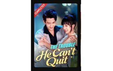 The Trouble He Can't Quit -  - Full Movies English Sub
