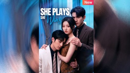 She Plays She Wins Chinese Drama - English Sub