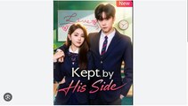 Kept By His Side - Drama FULL MOVIES ENGLISH SUB
