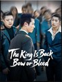 The King Is Back Bow or Bleed Chinese Drama - English Sub