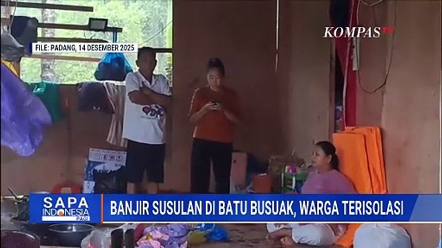 Banjir Susulan Robohkan Jembatan Darurat, Ratusan Keluarga di Padang Terisolasi | SAPA PAGI