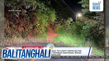 Mauban MDRRMO - Passable to light vehicles na ang bahagi ng Mauban, Tayabas national road na naapektuhan ng landslide | Balitanghali