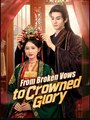 From Broken Vows to Crowned Glory Chinese Drama - English Sub
