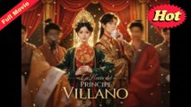 La Novia del Príncipe Villano Película Completa