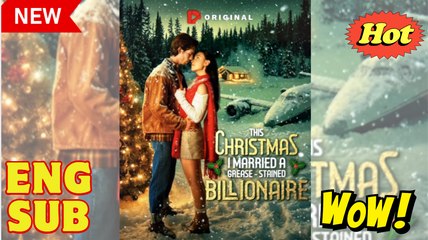 This Christmas I Married A Grease Stained Billionaire Full