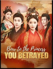 Bow to the Princess You Betrayed Chinese Drama - English Sub
