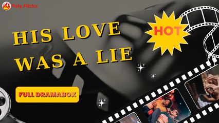 His Love Was a Lie | DramaBox Original | Full Revenge Drama Movie