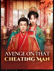Avenge On that Cheating Man Chinese Drama - English Sub