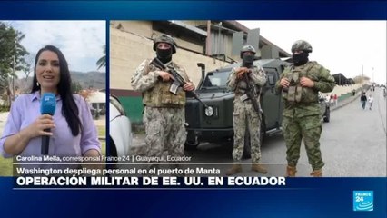 Informe desde Guayaquil: militares estadounidenses llegan a Ecuador