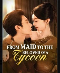 From Maid to the Beloved of a Tycoon Chinese Drama - English Sub