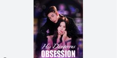 His Dangerous Obsession Chinese Drama - English Sub