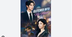 Glitched Into His Heart Chinese Drama - English Sub