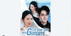 The Game Ends with Goodbye Full Chinese Drama - English Sub