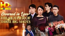 Crowned in Love The Mother of Three Big Shots - FULL EP ✅Dailymotion