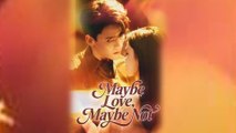 Maybe Love Maybe Not #FullMovie