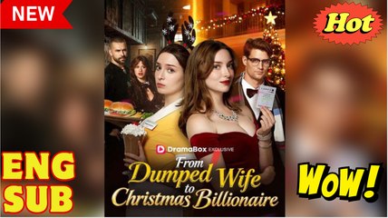 From Dumped Wife to Christmas Billionaire FULL EPISODe Full Movie.
