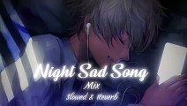Night sad song slowed and reverb song