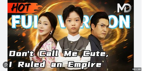 Don't Call Me Cute I Ruled an Empire Chinese Drama - English Sub