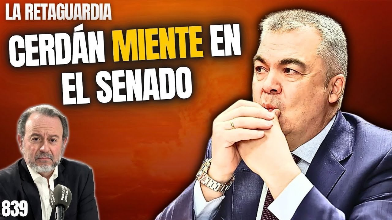 La Retaguardia #839 / ¡Santos Cerdán miente en el Senado y el PSOE sigue encubriendo a sus cerdos!