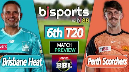 BBL 2025-26 | Perth Scorchers vs Brisbane Heat 6th T20 Match Preview |