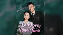 Late to Love, Right on Time Chinese Drama_Full Movie
