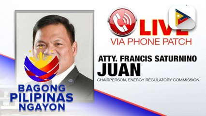 Panayam kay Chairperson, Energy Regulatory Commission Atty. Francis Saturnino Juan ukol sa inaasahang power rate hike sa susunod na taon