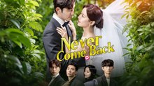 Never Come Back Chinese Drama