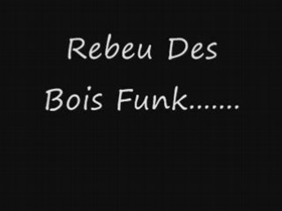 Rebeu Des Bois funk s.s.b