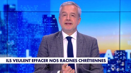 Le billet d'humeur de Romain Desarbres : «Ils veulent effacer nos racines chrétiennes»