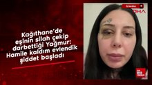 İstanbul'da eşinin silah çekip darbettiği Yağmur: Hamile kaldım evlendik şiddet başladı