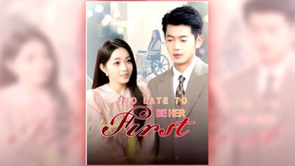 Too Late To Be Her First