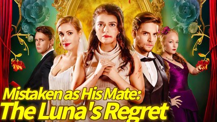 MISTAKEN AS HIS MATE THE LUNA'S REGRET.