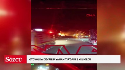 Otoyolda devrilip yanan TIR’daki 2 kişi öldü; alevlerden kaçan anguslar kamerada