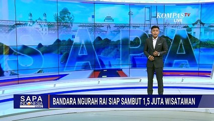 Libur Natal dan Tahun Baru, Bandara Ngurah Rai Prediksi 1,5 Juta Penumpang | SAPA SIANG