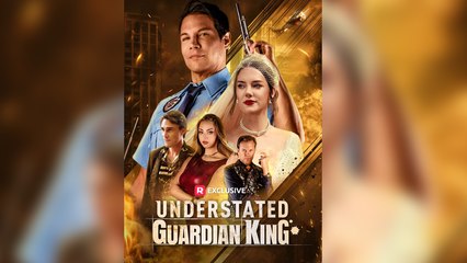 Understated Guardian King_Full Movie