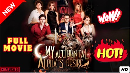 My Accidental Alphas Desire Full Movie I Hot ShortFilms