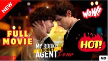 My Rookie Secret Agent Lover Full BL Movie 2025
